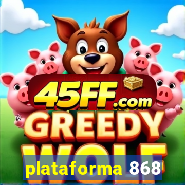 plataforma 868